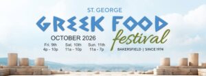 Poster ALT Text Banner for the Bakersfield Greek Food Festival 2026 at St. George Greek Orthodox Church in Bakersfield, California.