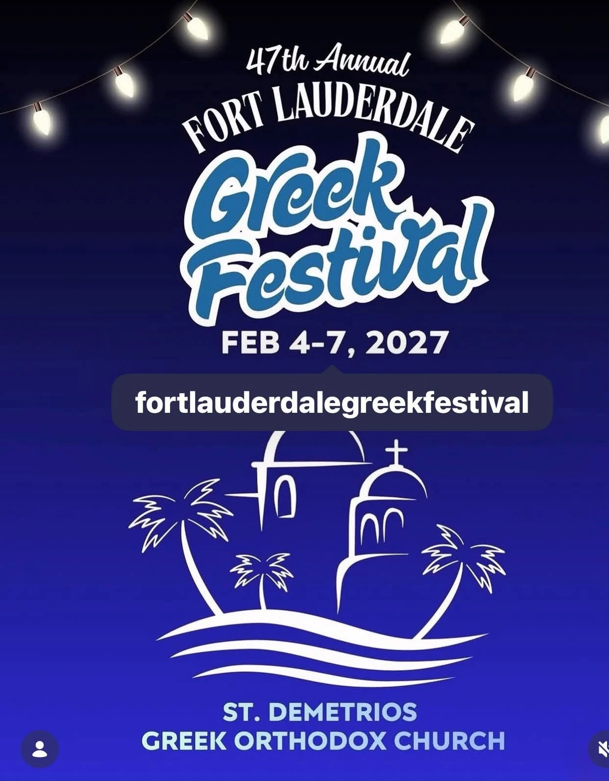 47th Annual Fort Lauderdale Greek Festival at St. Demetrios Greek Orthodox Church, February 4 to 7, 2027